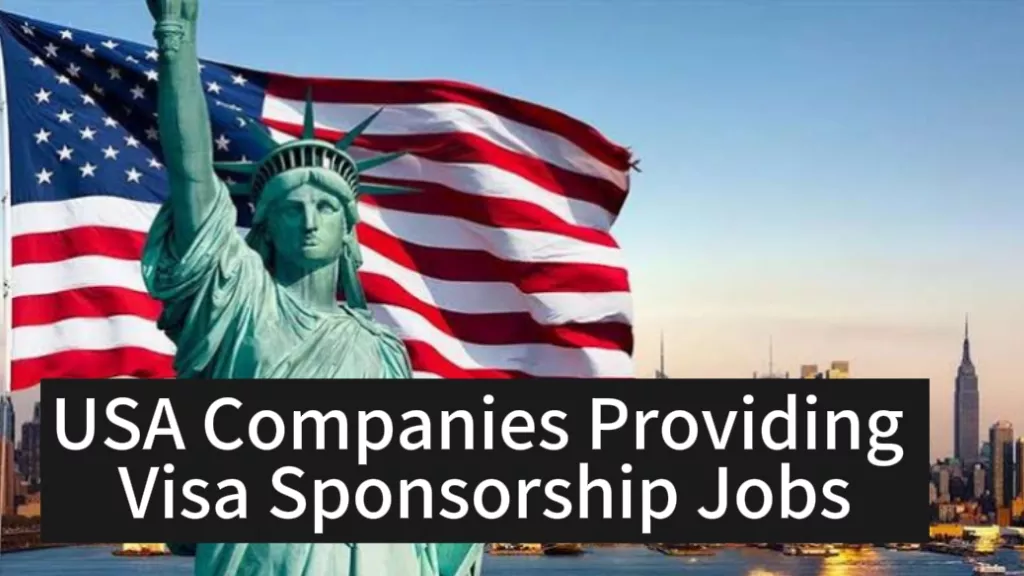 Visa Sponsorship Opportunities at the Top 15 US Companies for 2024 and 2025